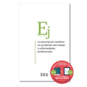 LA PRESCRIPCIÓN EXTINTIVA EN ACCIDENTES DEL TRABAJO Y ENFERMEDADES PROFESIONALES