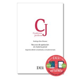 EL RECURSO DE APELACIÓN EN MATERIA PENAL. 2DA EDICIÓN