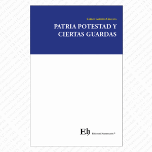 PATRIA POTESTAD Y CIERTAS GUARDAS