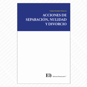 ACCIONES DE SEPARACIÓN, NULIDAD Y DIVORCIO