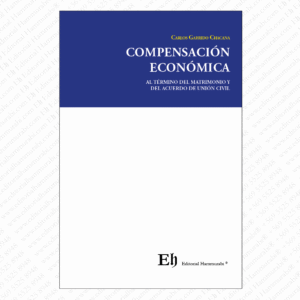 COMPENSACIÓN ECONÓMICA AL TÉRMINO DEL MATRIMONIO Y DEL ACUERDO DE UNIÓN CIVIL