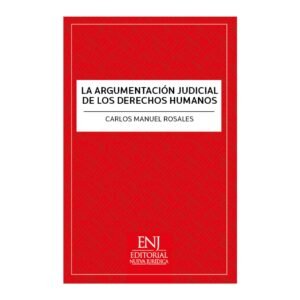 ARGUMENTACIÓN JUDICIAL DE LOS DERECHOS HUMANOS